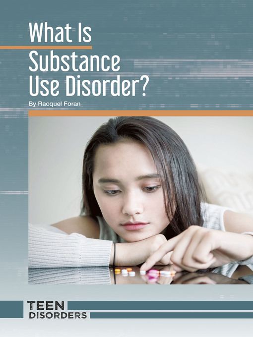 Title details for What Is Substance Use Disorder? by Racquel Foran - Available